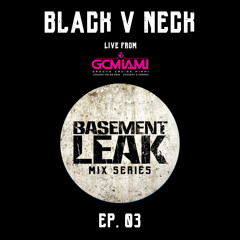 Basement Leak Mix Series #3: Black V Neck Live from Groove Cruise Miami 2018