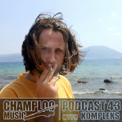 Champloo Music Podcast 43 with KOMPLEKS
