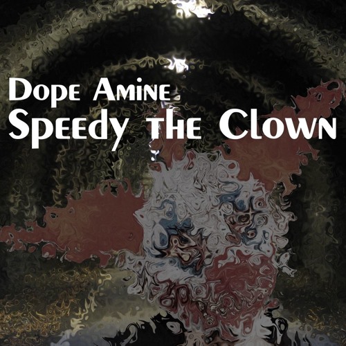 Dope Amine - Speedy The Clown (Original Mix) [Free Download]