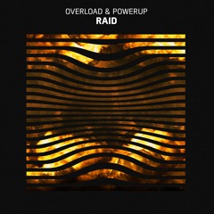 Overload & Powerup - Raid