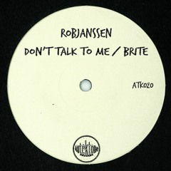 ATK020 RobJanssen - Don't Talk To Me (Preview)(Out Now)