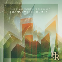 Mild Movements - Reisidual (Dancemyth Remix) [Batik Records]