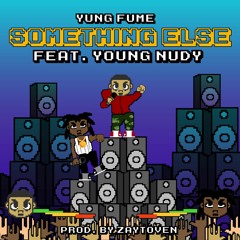 Yung Fume - Something Else Feat. Young Nudy [Prod. By Zaytoven]