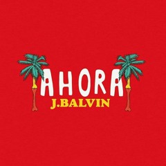 J Balvin – Ahora (Dj Nev Edit)