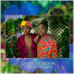 Colors In Bloom ft. Taj Raiden