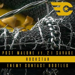 Post Malone Ft. 21 Savage - Rockstar (Enemy Contact Bootleg)