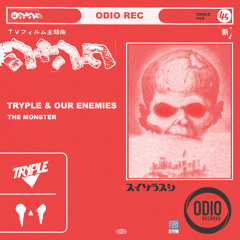 Tryple & Our Enemies - The Monster