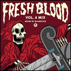 Fresh Blood Vol 4 Mix By Blankface