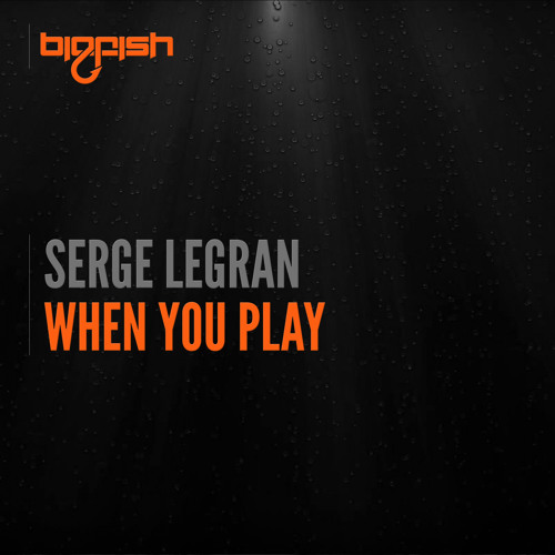 Serge Legran - When You Play (Support from Don Diablo, Curbi & more)