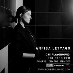 Anfisa Letyago - PIONEER DJ RADIO/DJS PLAYGROUND (23/02/2018)