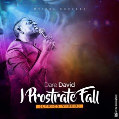 I PROSTRATE FALL - Dare David