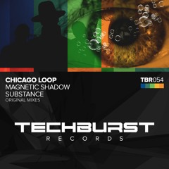 Chicago Loop - Substance (Original Mix) [Techburst Records] PREVIEW