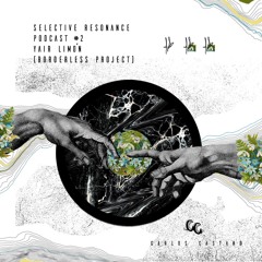 Selective Resonance Podcast #2 Yair Limón (LA)
