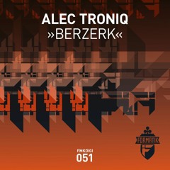 Alec Troniq - Berzerk (Tobi Kramer Remix)