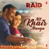 Nit Khair Manga - Rahat Fateh Ali Khan Raid Nit Khair Manga - Rahat Fateh Ali Khan Raid