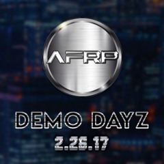 AFRP Demo Dayz Ep. 1 ~ 2.26.18