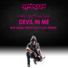 Purple Disco Machine - Devil In Me (RAF MARCHESINI BOOTLEG REMIX)