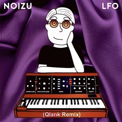 Noizu - LFO (Qlank Remix)