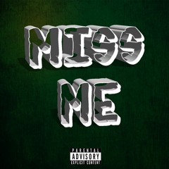 Miss Me (prod. Young Taylor)