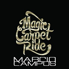Magic Carpet Ride (Marcio Campos Remix)®