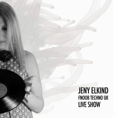 Jeny Elkind Live @FnoobTechno UK