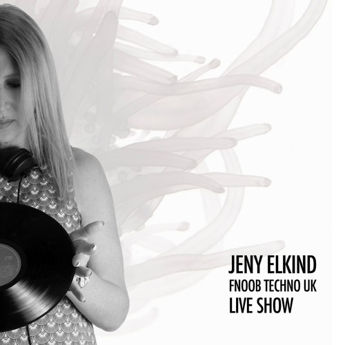 Jeny Elkind Live @FnoobTechno UK
