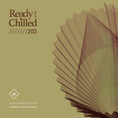 READY To Be CHILLED Podcast 203 mixed by Rayco Santos