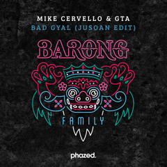 Mike Cervello & GTA - Bad Gyal (JUSOAN Edit) [Phazed Collective Premiere]