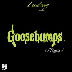 Goosebumps - ZeeZayy (Slowed N Throwed)