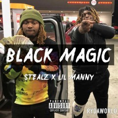 Black Magic - Stealz ft. Lil Manny (Prod. DJ $trechMarku$ X GotPlug)