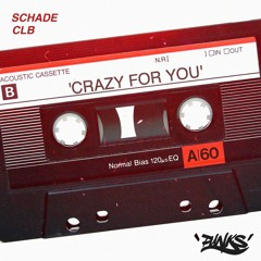 Schade & CLB - Crazy For You