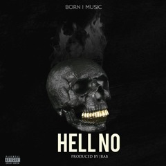 BORN I MUSIC - HELL NO [PROD. JRAB]