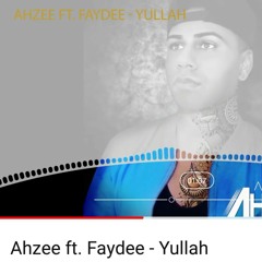 Ahzee ft. Faydee - Yullah