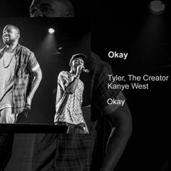 Tyler, The Creator - Okay (ft. Kanye West)