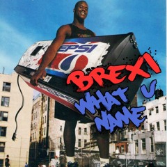 BREXI - WHAT U NAME? (CLIP) *Forth Pepsi_Gang Vol 1