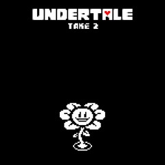 UNDERTALE: TAKE TWO
