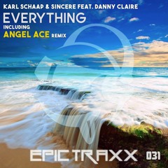 Karl Schaap & Sincere Feat. Danny Claire - Everything (Angel Ace Remix) [Preview]