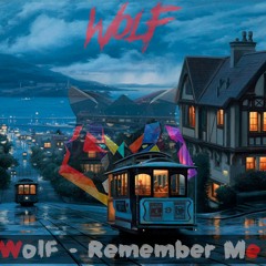WolF - Remember me