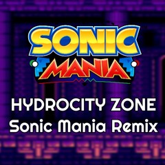 Hydrocity Zone Act 1 - Sonic Mania Remix