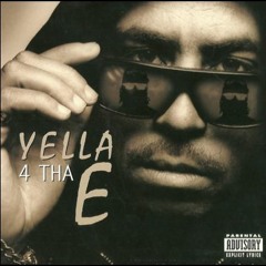 4 Tha E (Radio Version) - Yella