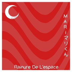 M A R Iマリくん - Rainure De L'espace