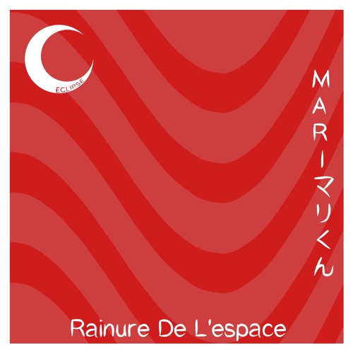 M A R Iマリくん - Rainure De L'espace