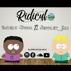 Ridiculo RemixXx DJ jeffrey Sai ft Ribert Music |ZELEKTA FLOWCOCOLOCO| 2018