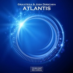 Gravitega & Josh Dirschka - Atlantis (Original Mix)[YEISKOMP Records]