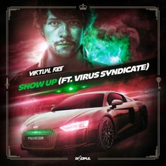 Virtual Riot - Show up Ft. Virus Syndicate (MURKASET REMIX)