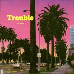 Trouble