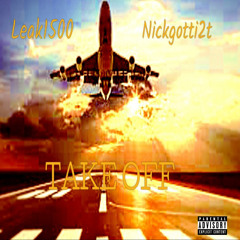 Leak1500 X Nickgotti2t Take Off (Prod.By@CashMoneyAp)