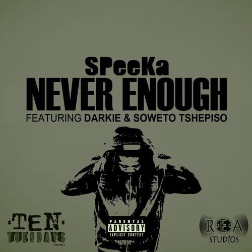 10Tues05: Never Enough (with Darkie & Soweto Tshepiso)