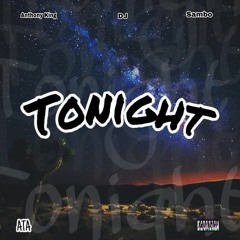 Anthony King x Sambo x DJ - Tonight prod. by DeyjanBeats (A.T.A Records)