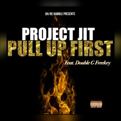 Pull Up First Feat. Double G Freekey